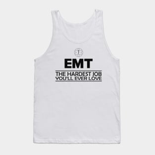 Emergency Medical Technician - EMT The hardest job you'll ever love Tank Top